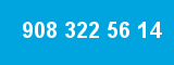 908 322 56 14